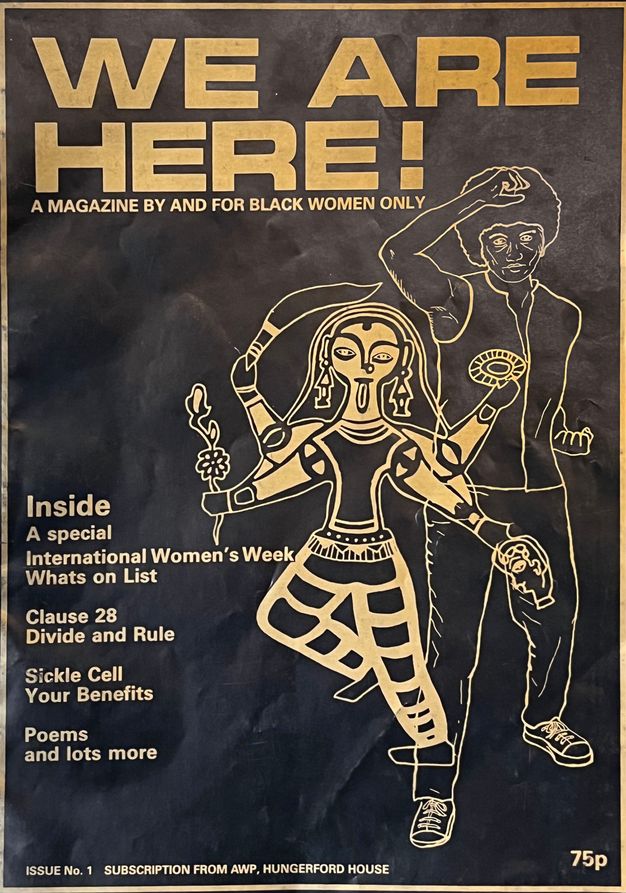 Cover of a magazine. Gold letters on a black background read, “WE ARE HERE! A MAGAZINE BY AND FOR BLACK WOMEN ONLY.” Below the text are two figures rendered in gold lines. One has four arms and wears a long cape, carrying various objects in each hand, while the other is wearing modern clothing in a defiant stance. 